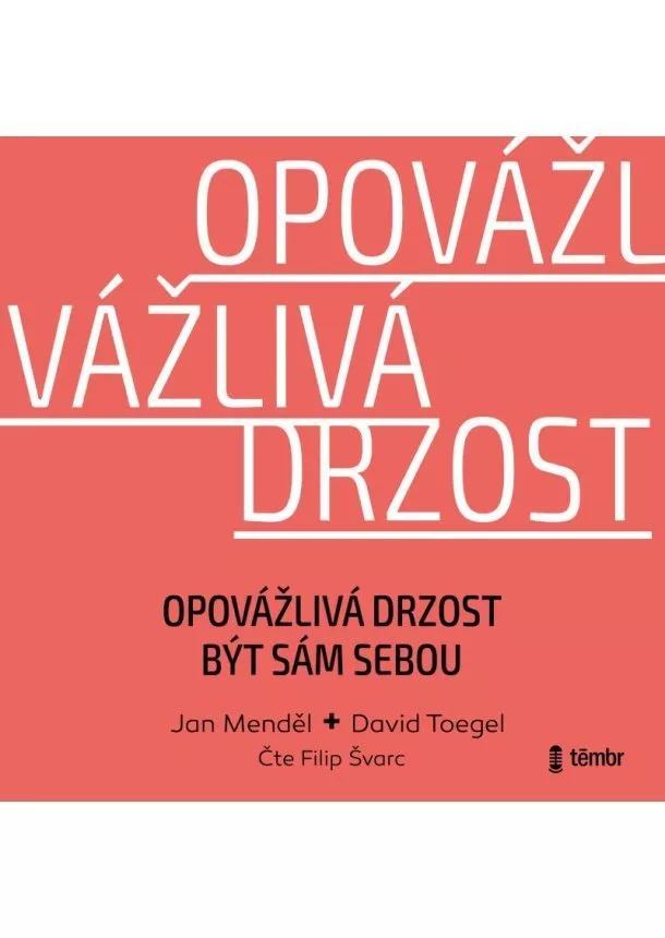 Euromedia - FILIP ŠVARC / JAN MENDĚL / DAVID TOEGEL  OPOVÁŽLIVÁ DRZOST BÝT SÁM SEBOU (MP3-CD)