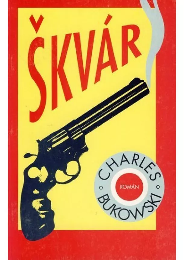 Charles Bukowski - Škvár
