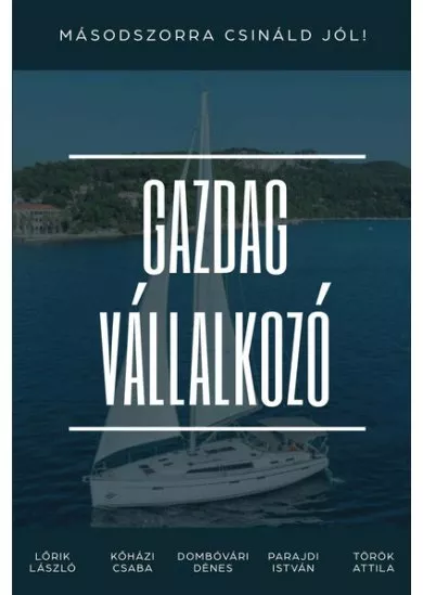 Gazdag vállalkozó - Másodszorra csináld jól!