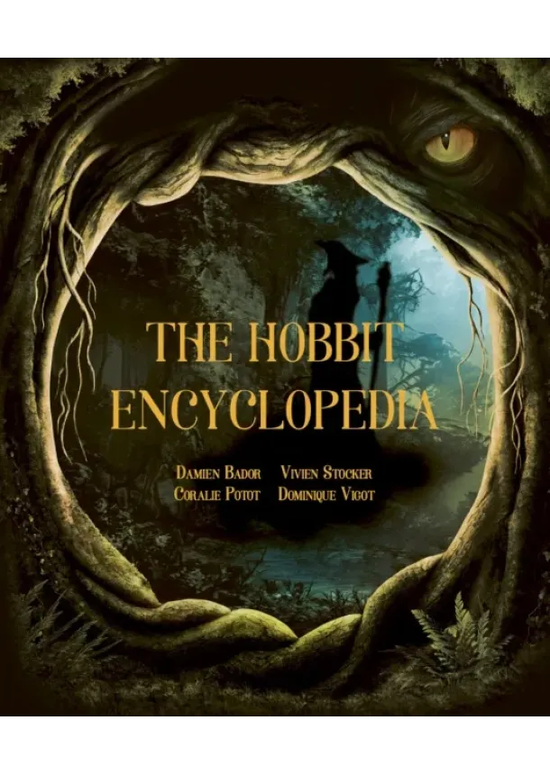Damien Bador, Vivien Stocker, Coralie Potot, Dominique Vigot - The Hobbit Encyclopedia