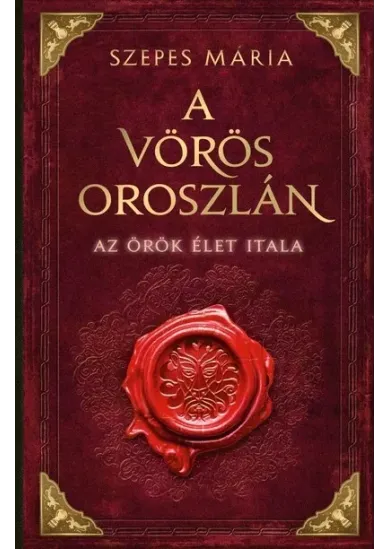 A Vörös Oroszlán - Az örök élet itala (új kiadás)