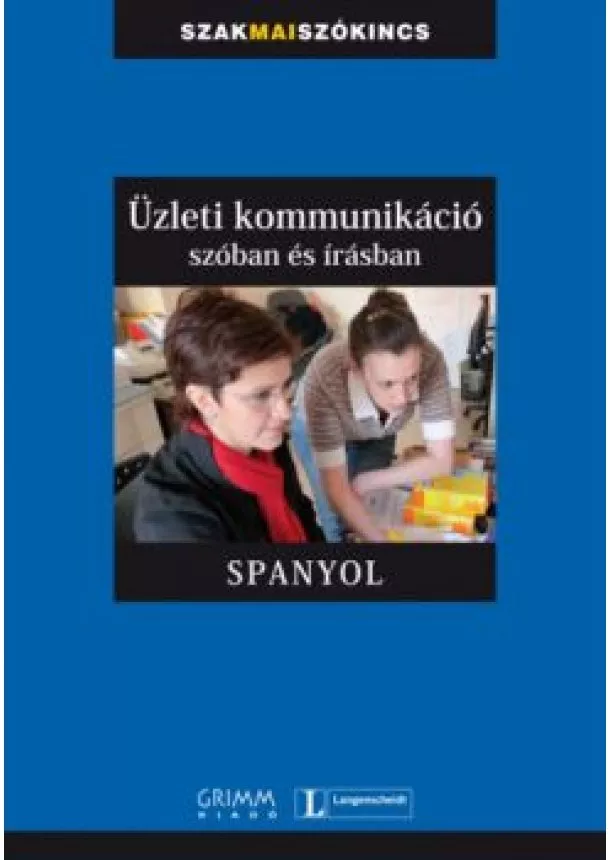 VERA ECK - ÜZLETI KOMMUNIKÁCIÓ SZÓBAN ÉS ÍRÁSBAN - SPANYOL