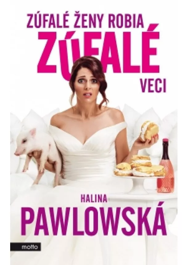 Halina Pawlowská - Zúfalé ženy robia zúfalé veci