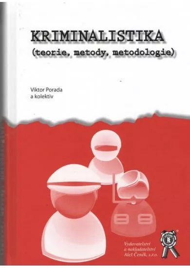 Kriminalistika (teorie, metody, metodologie)