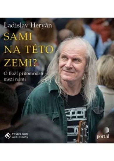 Sami na této zemi? (1x Audio na CD - MP3) - O Boží přítomnosti mezi námi