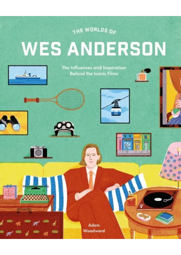 Mr. Adam Woodward - The Worlds of Wes Anderson