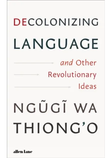 Decolonizing Language and Other Revolutionary Ideas