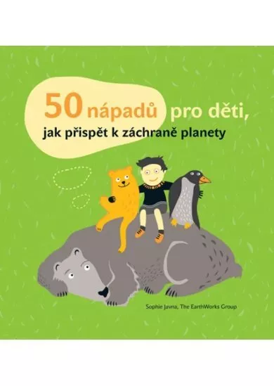 50 nápadů pro děti, jak přispět k záchraně planety
