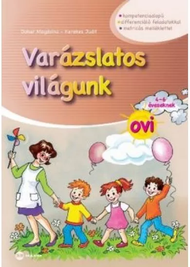 Varázslatos világunk ovi 4-6 éveseknek /Matricás melléklettel