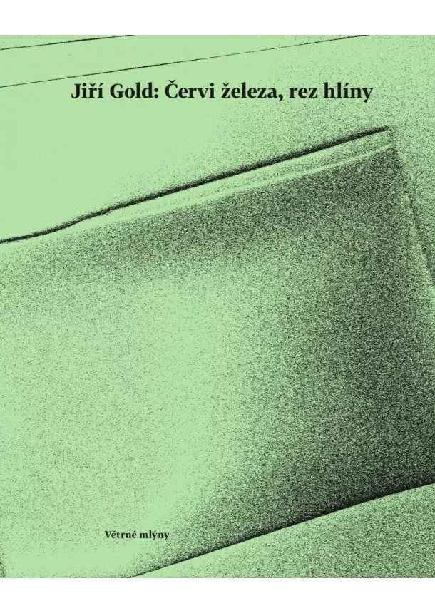 Jiří Gold - Červi železa, rez hlíny