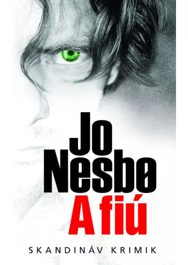 Jo Nesbo - A fiú - Skandináv krimik (zsebkönyv)