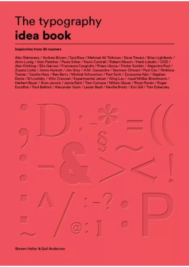Steven Heller, Gail Anderson - TheTypography Idea Book