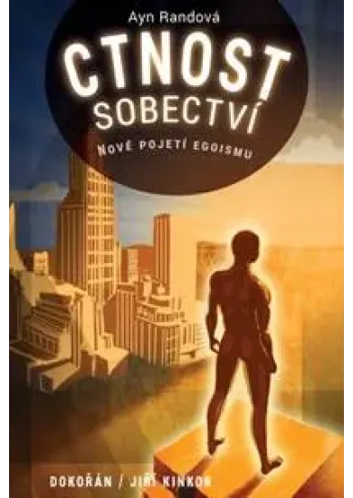 Ctnost sobectví - Nové pojetí egoismu