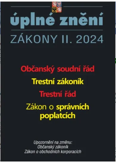 Aktualizace II/4 2024 Občanský soudní řád - Trestní zákoník, Trestní řád