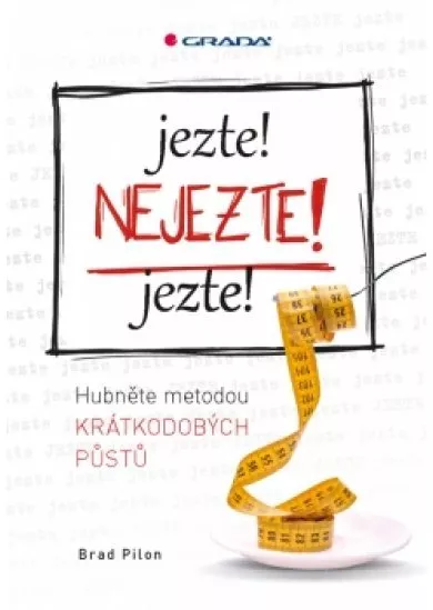 Jezte!, Nejezte! Jezte! - Hubnutí metodou krátkodobých půstů