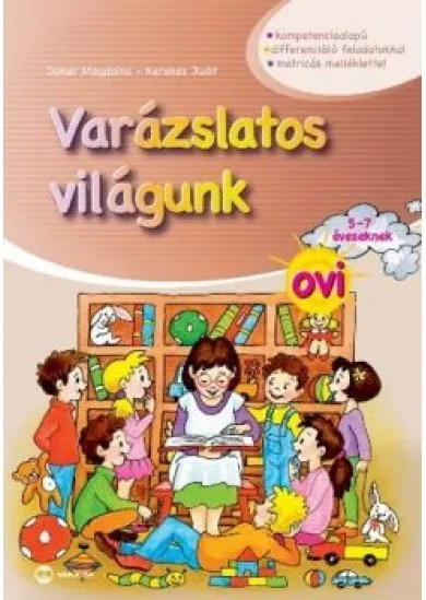 Varázslatos világunk ovi 5-7 éveseknek /Matricás melléklettel