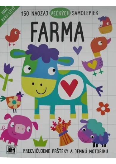 Farma - 150 naozaj veľkých samolepiek - Precvičujeme pršteky a jemnú motoriku