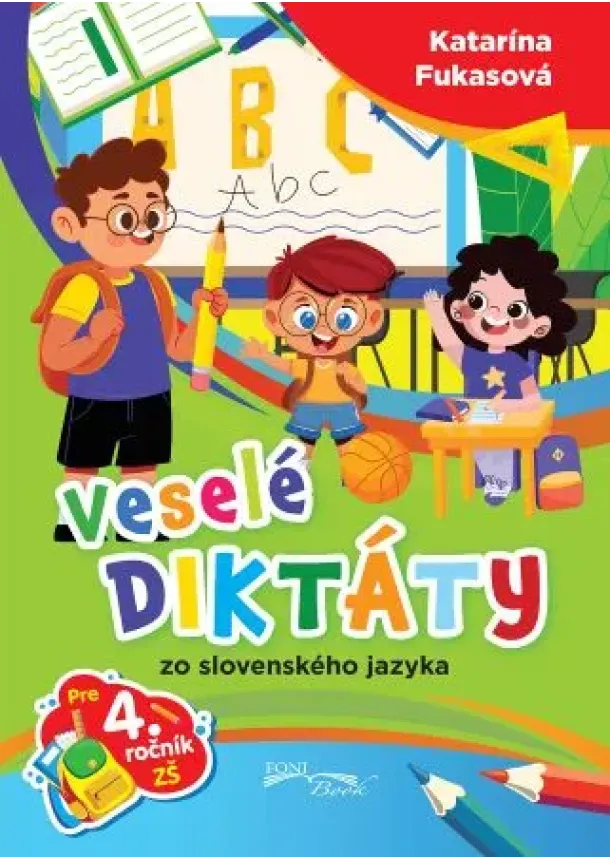 Katarína Fukasová - Veselé diktáty zo slovenského jazyka pre 4.ročník ZŠ
