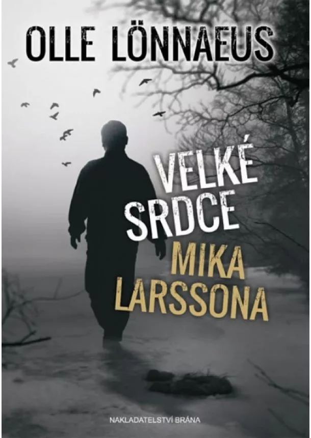 Olle Lönnaeus - Velké srdce Mika Larssona