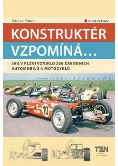 Konstruktér vzpomíná... Jak v Plzni vzniklo 200 závodních aut a motocyklů