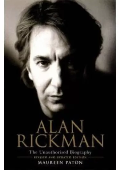 Alan Rickman : The Unauthorised Biography