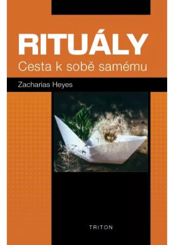 Zacharias Heyes - Rituály - Cesta k sobě samému