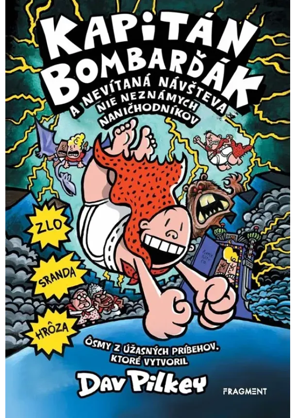 Dav Pilkey - Kapitán Bombarďák 8: Kapitán Bombarďák a nevítaná návšteva nie neznámych naničhodníkov