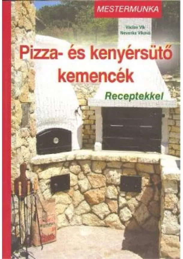 VACLAV VIK-NEVENKA VIKOVA - PIZZA- ÉS KENYÉRSÜTŐ KEMENCÉK