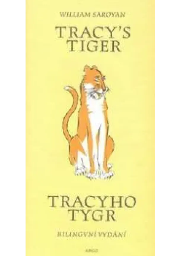 William Saroyan - Tracy´s Tiger/Tracyho tygr - Bilingvní vydání