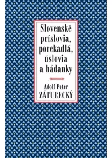 Slovenské príslovia, porekadlá, úslovia a hádanky