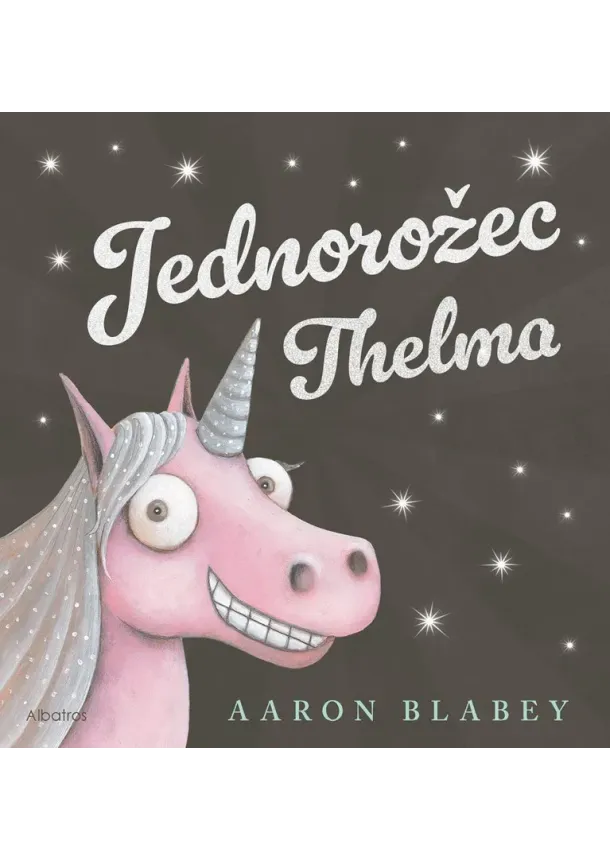 Aaron Blabey - Jednorožec Thelma