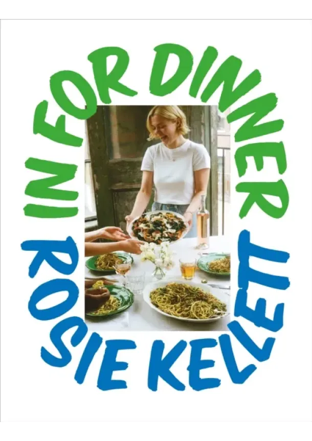 Rosie Kellett - In for Dinner