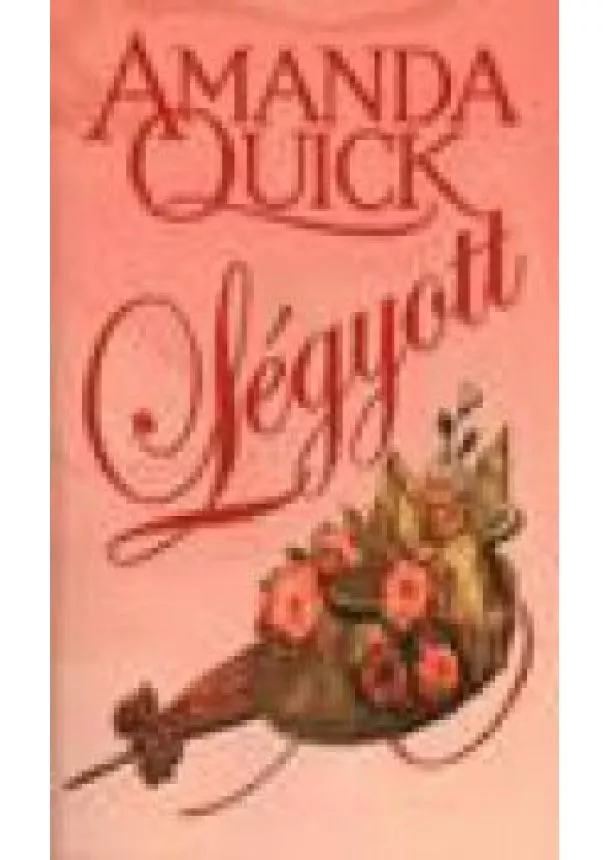 Amanda Quick - Légyott