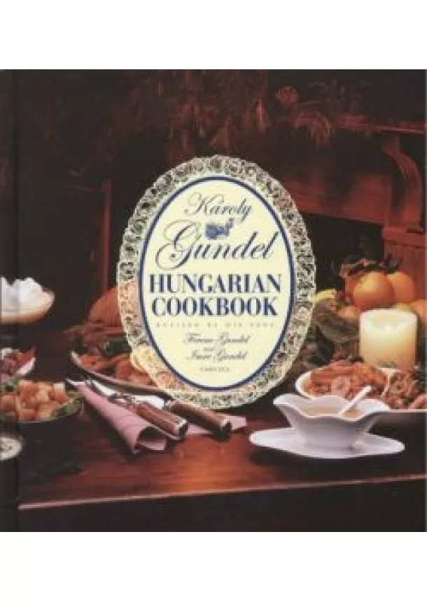 Gundel Károly - Kis magyar szakácskönyv - Angol /Gundel's Hungarian Cookbook