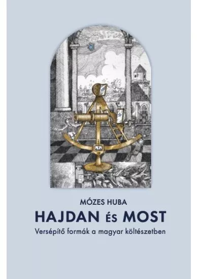 Hajdan és most - Versépítő formák a magyar költészetben