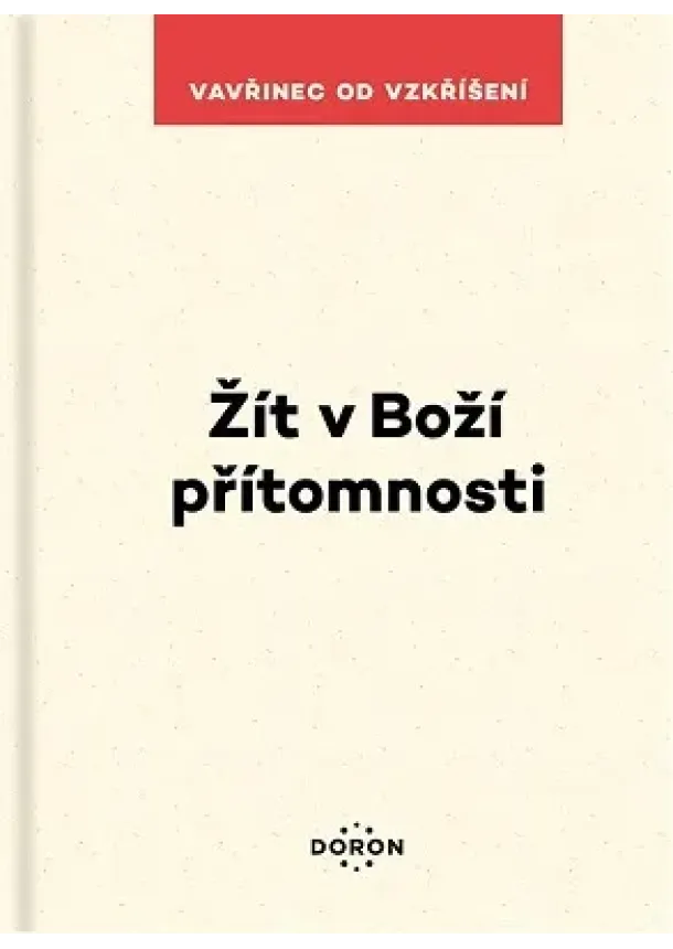 Vavřinec od Vzkříšení - Žít v Boží přítomnosti