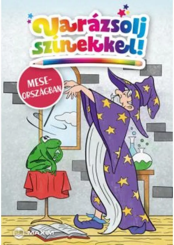Falcione Sarolta (illusztrátor) - Varázsolj színekkel! – Meseországban