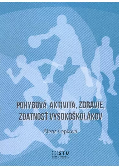 Pohybová aktivita, zdravie, zdatnosť vysokoškolákov