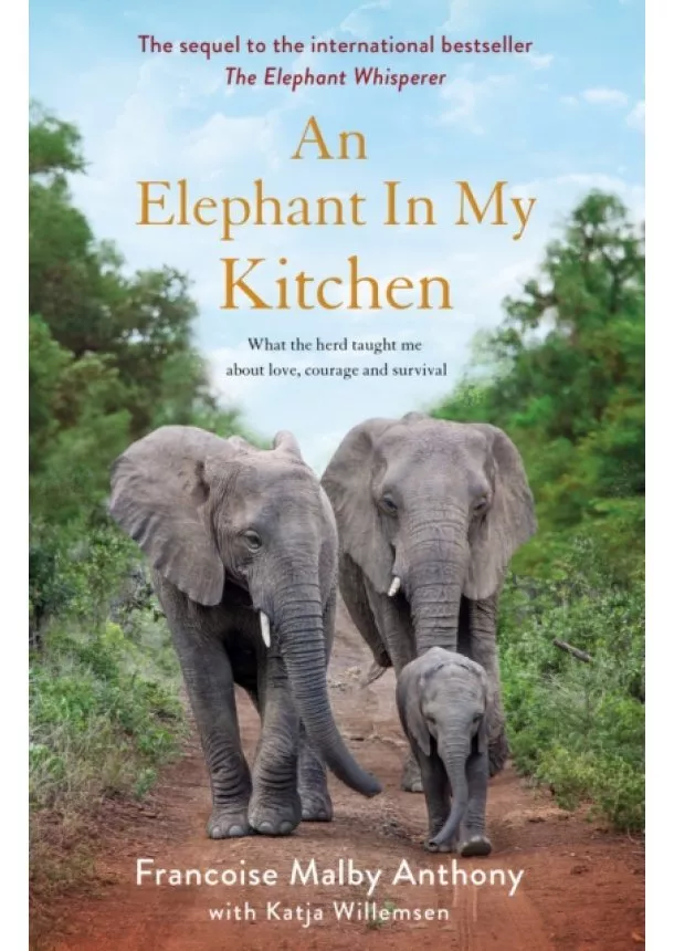 Francoise Malby-Anthony, Katja Willemsen - The Elephant in My Kitchen