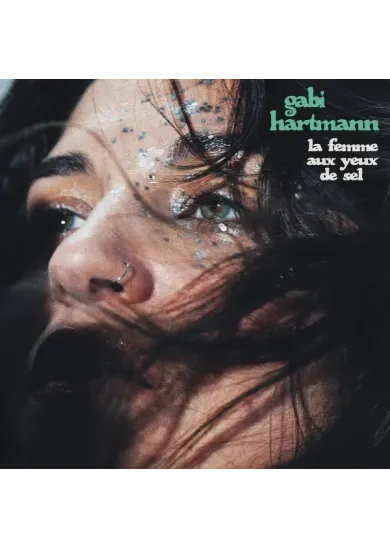 Gabi Hartmann:  La Femme Aux Yeux De Sel