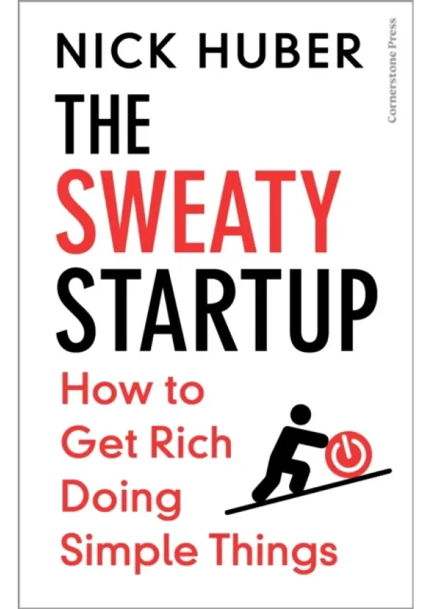 Nick Huber - The Sweaty Startup