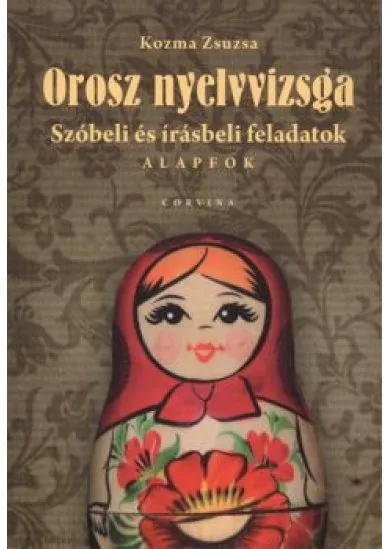 OROSZ NYELVVIZSGA /SZÓBELI ÉS ÍRÁSBELI FELADATOK - ALAPFOK