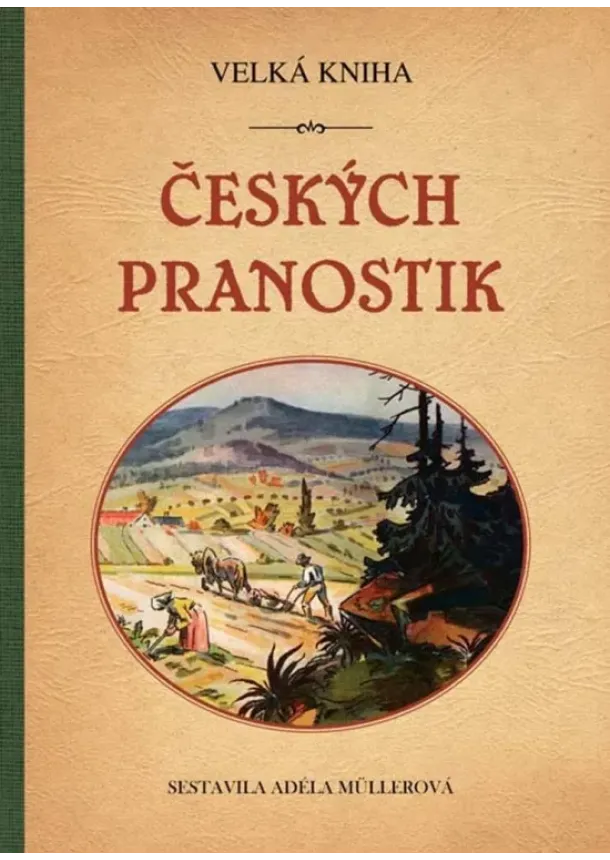 Adéla Müllerová - Velká kniha českých pranostik
