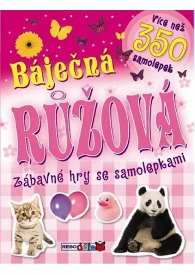 Báječná růžová - Zábavné hry se samolepkami