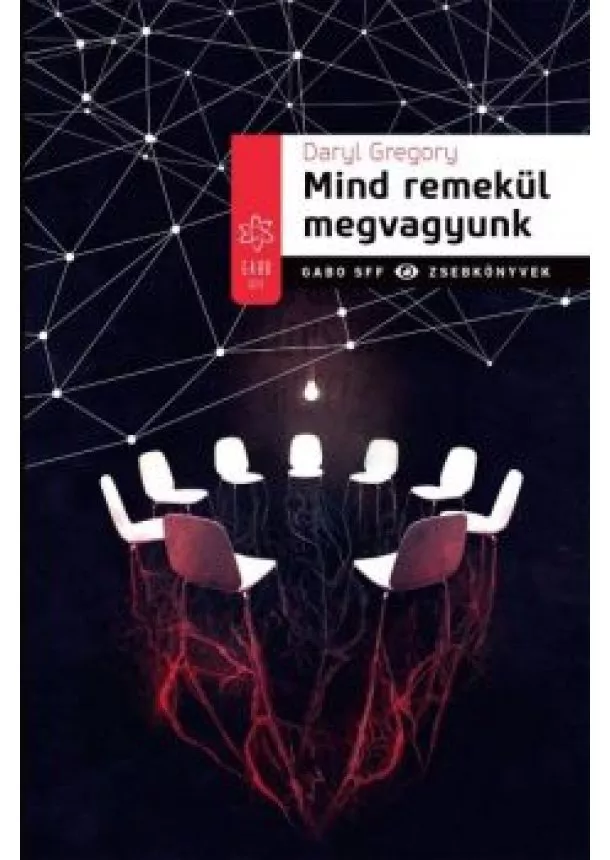 DARYL GREGORY - MIND REMEKÜL MEGVAGYUNK