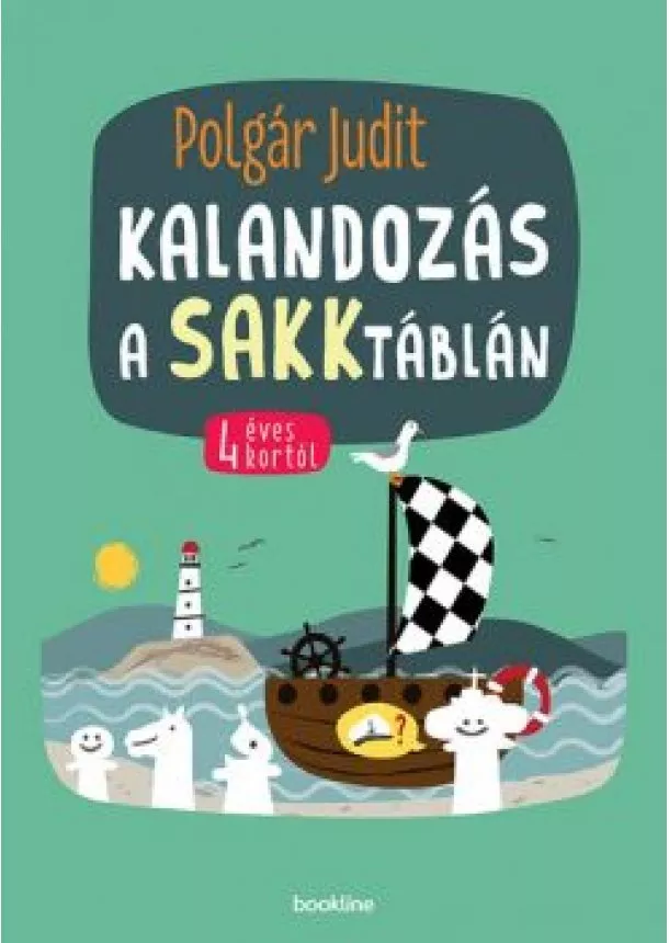 Polgár Judit - Kalandozás a sakktáblán - 4 éves kortól (új kiadás)