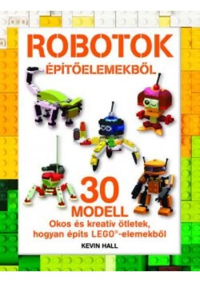LEGO - Robotok építőelemekből