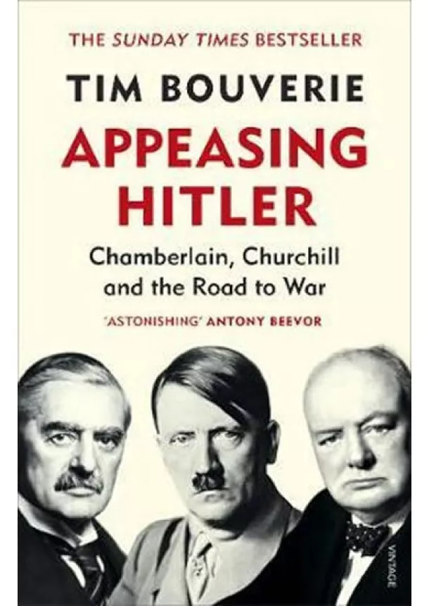 Tim Bouverie - Appeasing Hitler