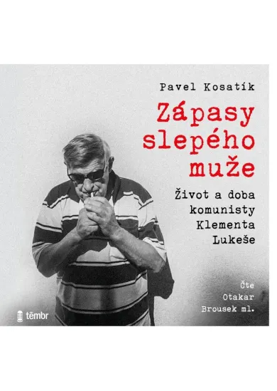 Pavel Kosatík:  Zápasy slepého muže (čte Otakar Brousek) - MP3-CD - MP3-CD