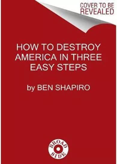 How to Destroy America in Three Easy Steps